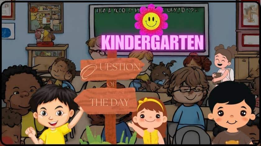 Kindergarten Question Of The Day #1